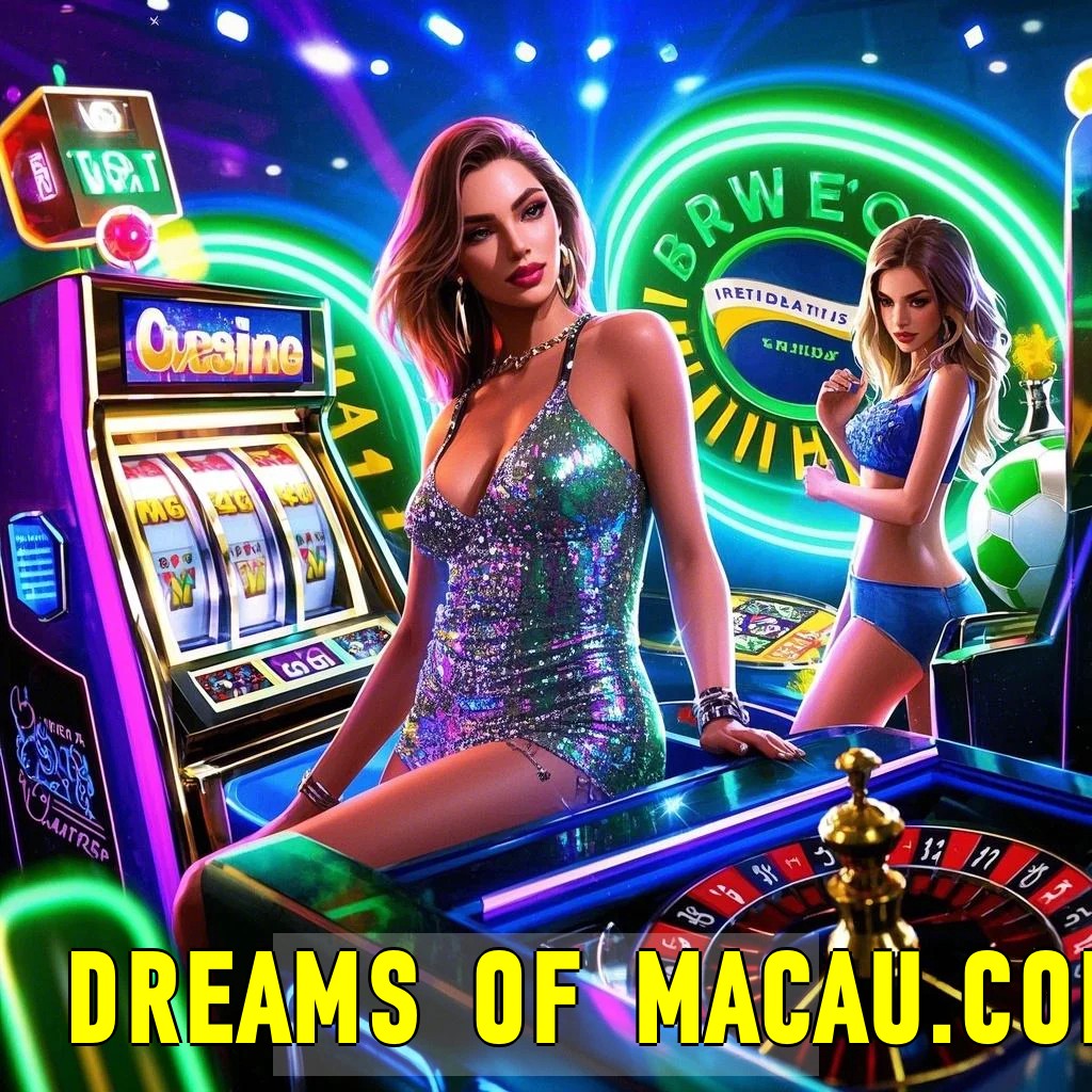A Melhor Plataforma de Apostas. Cadastre-se na Dreams Of Macau para ganhar bônus no cadastro e em cada recarga.